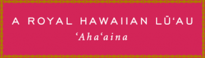 A Royal Hawaiian Luau Ahaaina logo